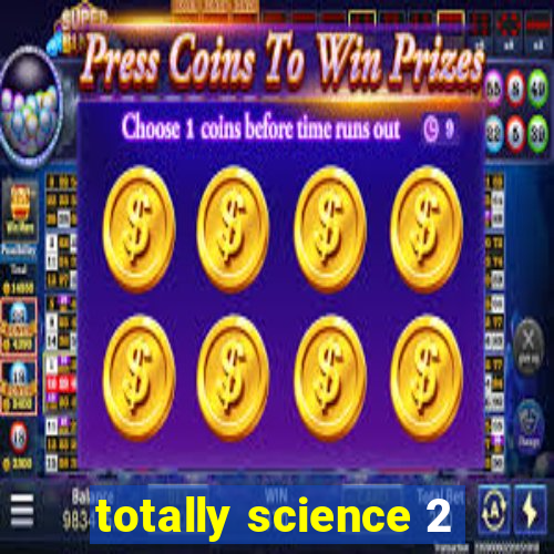 totally science 2